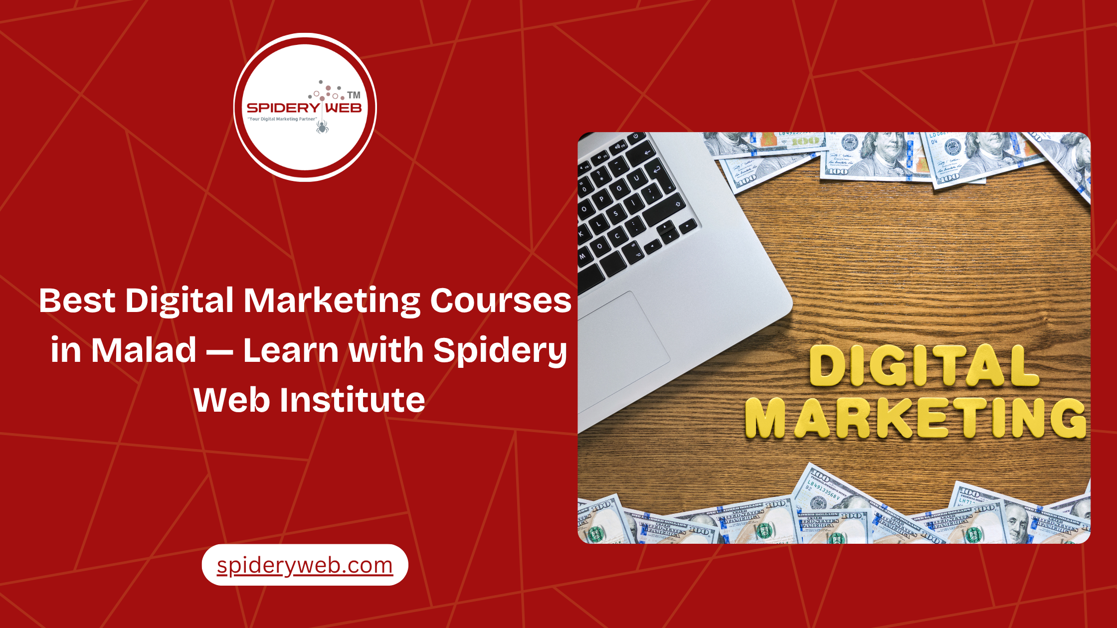 Best Digital Marketing Courses in Malad — Learn with Spidery Web Institute